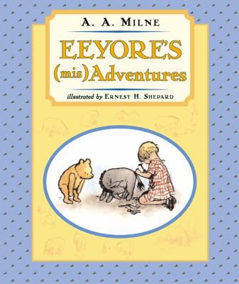 Eeyore's (Mis)adventures (Winnie-the-Pooh) 0525470700 Book Cover