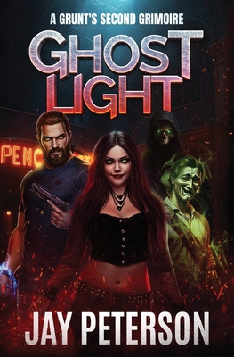 Ghost Light: A Grunt's Second Grimoire B0FCX5QKGN Book Cover