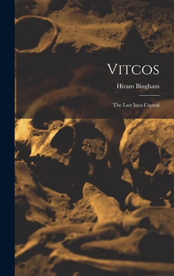 Vitcos: The Last Inca Capital 1017655928 Book Cover