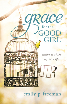 Grace for the Good Girl 0800739434 Book Cover