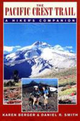 The Pacific Crest Trail: A Hiker's Companion 0881504319 Book Cover