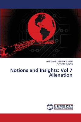 Notions and Insights: Vol 7 Alienation 6207998669 Book Cover