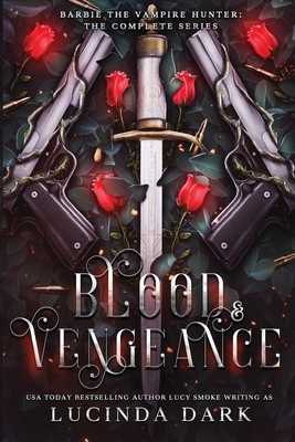 Blood & Vengeance: Barbie The Vampire Hunter: T... B0BNV6XJL4 Book Cover