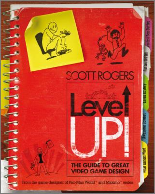 Level Up!: The Guide to Great Video Game Design 047068867X Book Cover