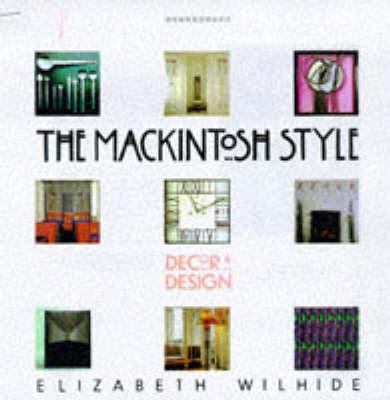 The Mackintosh Style: Decor and Design 1862051216 Book Cover