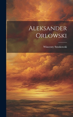 Aleksander Orlowski 101964141X Book Cover