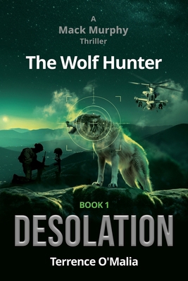 The Wolf Hunter: Desolation: Book 1 in the Mack... 1963102134 Book Cover