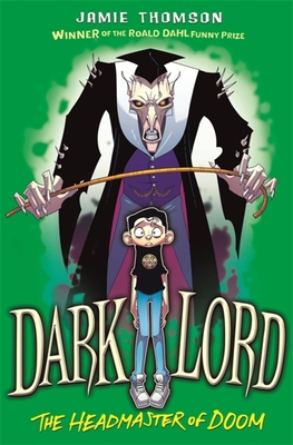 Dark Lord: 4: Headmaster of Doom 1408341425 Book Cover