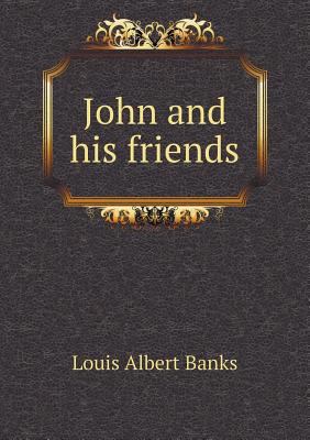 John and his friends 5518702280 Book Cover