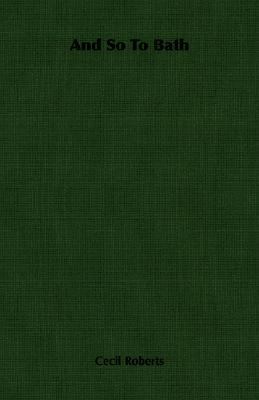 And So To Bath 140675191X Book Cover