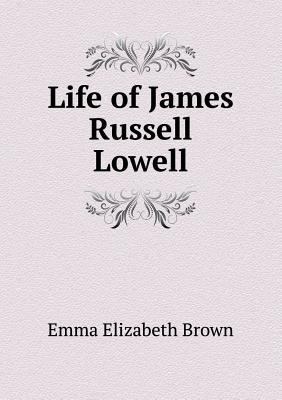 Life of James Russell Lowell 5518442823 Book Cover