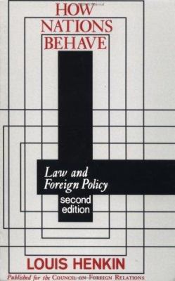 How Nations Behave: Law and Foreign Policy 0231047576 Book Cover