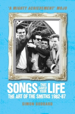 Songs That Saved Your Life: The Art of the Smit... 1781162581 Book Cover