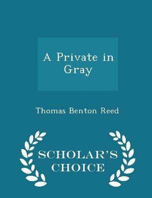 A Private in Gray - Scholar's Choice Edition 1298202981 Book Cover