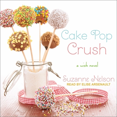 Cake Pop Crush: A Wish Novel B08Z2RLKL4 Book Cover