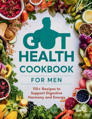 Gut Health Cookbook for Men: 115+ Recipes to Su...            Book Cover