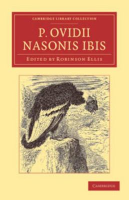 P. Ovidii Nasonis Ibis: Ex Novis Codicibus Edid... [Latin] 1108051022 Book Cover