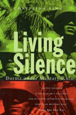 Living Silence: Burma under Military Rule (Poli... 185649926X Book Cover