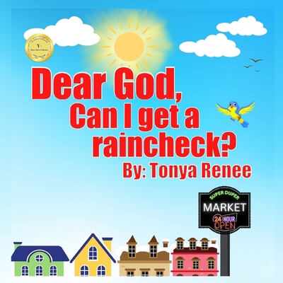 Dear God, Can I get a raincheck? 1737133962 Book Cover