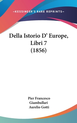 Della Istorio D' Europe, Libri 7 (1856) 1104034360 Book Cover