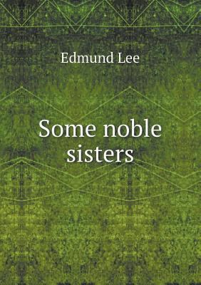 Some noble sisters 5518490542 Book Cover