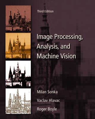 Image Processing, Analysis, and Machine Vision 0495244384 Book Cover