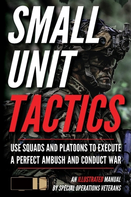 Small Unit Tactics: An Illustrated Manual B0H7N8X3LM Book Cover