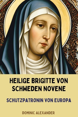 Heilige Brigitte Von Schweden Novene [German] B0D99YD8MX Book Cover