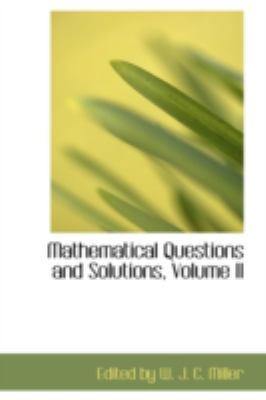 Mathematical Questions and Solutions, Volume II 1113056487 Book Cover