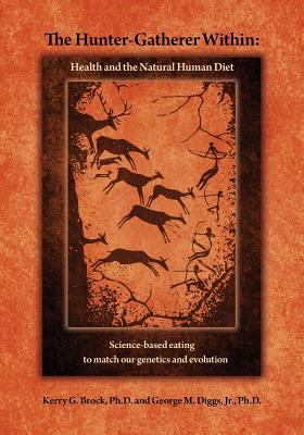 The Hunter-Gatherer Within: Health and the Natu... 1889878405 Book Cover