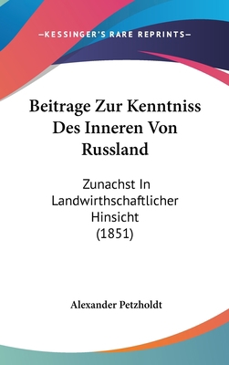 Beitrage Zur Kenntniss Des Inneren Von Russland... [German] 1120547059 Book Cover