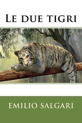 Le due tigri [Italian] 1978341733 Book Cover