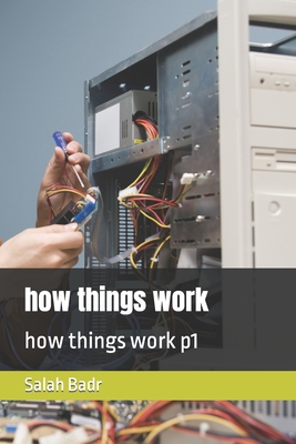 how things work: how things work p1 B0C524HF2Y Book Cover