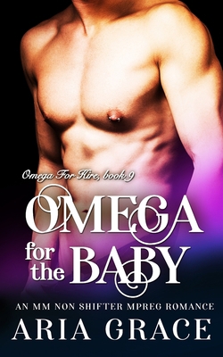 Omega For The Baby: M/M Non Shifter MPreg Romance B08HG7TTXZ Book Cover