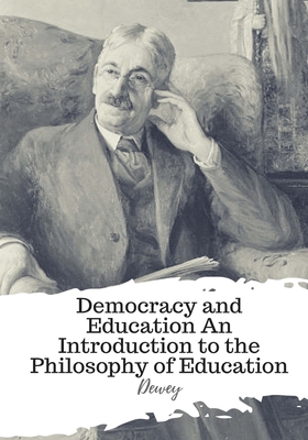 Democracy and Education An Introduction to the ... 1987577590 Book Cover