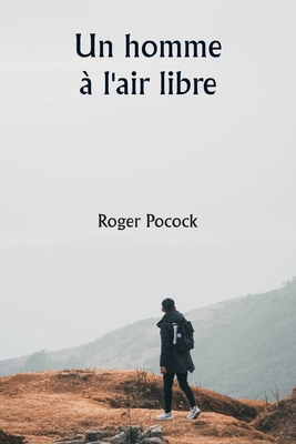 Un homme à l'air libre [French] 9359255769 Book Cover