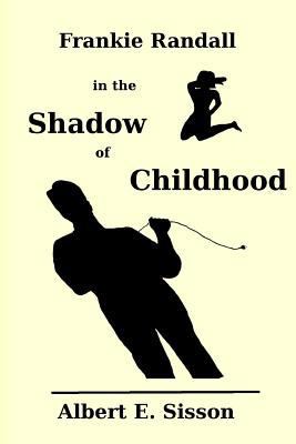 Frankie Randall in the Shadow of Childhood 1540550656 Book Cover