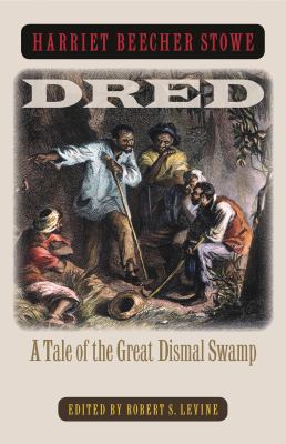 Dred: A Tale of the Great Dismal Swamp 0807856851 Book Cover