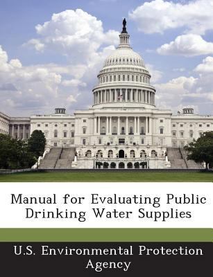 Manual for Evaluating Public Drinking Water Sup... 1287157939 Book Cover