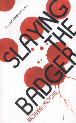 Slaying the Badger: LeMond, Hinault and the Gre... 0224099868 Book Cover