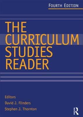 The Curriculum Studies Reader 0415520754 Book Cover