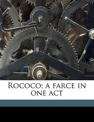 Rococo; A Farce in One Act 1176950789 Book Cover