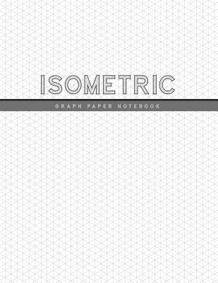 Isometric Graph Paper Notebook: 1/4 Inch Equila... 1073313565 Book Cover