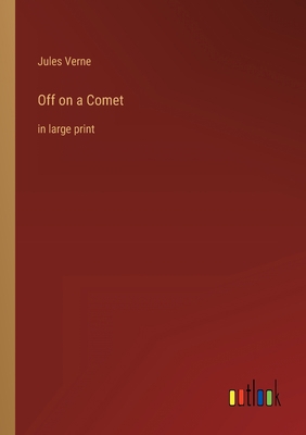 Off on a Comet: in large print 3368400843 Book Cover
