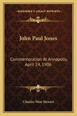 John Paul Jones: Commemoration At Annapolis, Ap... 1163232238 Book Cover