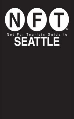 Not for Tourists Guide to Seattle 1626360561 Book Cover