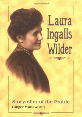 Laura Ingalls Wilder: Storyteller of the Prairie 0822549506 Book Cover