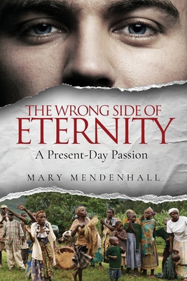 The Wrong Side of Eternity: A Present-Day Passion B0DSCQ29F4 Book Cover
