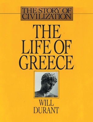 The Life of Greece: The Story of Civilization, ... 1638231133 Book Cover