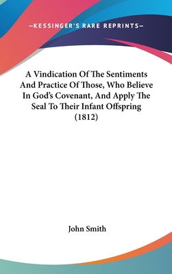 A Vindication of the Sentiments and Practice of... 1120238358 Book Cover